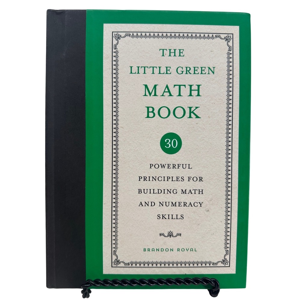 The Little Green Math Book Brandon Royal 30 Principles Numeracy Skills Hardcover